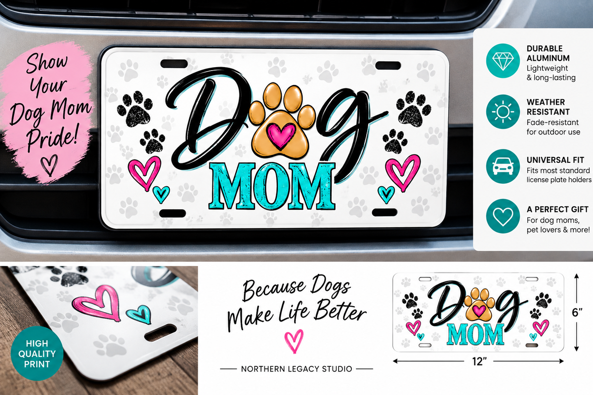 Dog Mom Decorative Front License Plate – 12" x 6"
