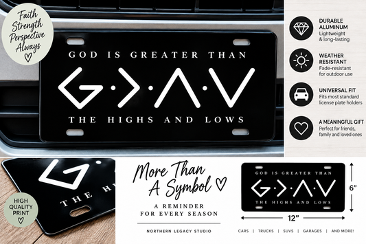 God Is Greater Than the Highs and Lows License Plate – 12" x 6"